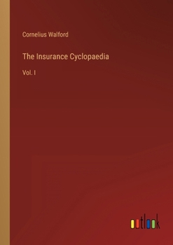 Paperback The Insurance Cyclopaedia: Vol. I Book