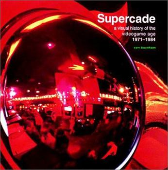 Hardcover Supercade: A Visual History of the Videogame Age 1971-1984 Book