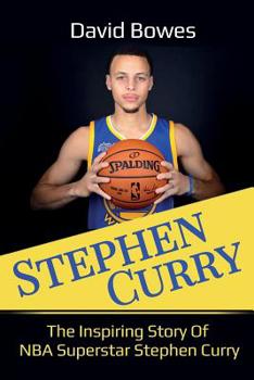 Paperback Stephen Curry: The Inspiring Story of NBA Superstar Stephen Curry Book