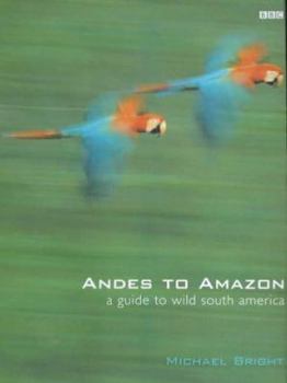 Hardcover Andes to Amazon: A Wildlife Guide to South America Book