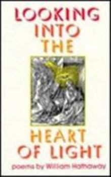 Hardcover Looking into the Heart of Light (The University of Central Florida Contemporary Poetry Series) Book