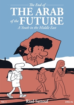 The End of the Arab of the Future: A Youth in the Middle East Vol. 1