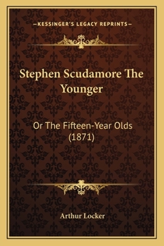 Paperback Stephen Scudamore The Younger: Or The Fifteen-Year Olds (1871) Book