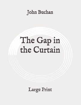 Paperback The Gap in the Curtain: Large Print Book