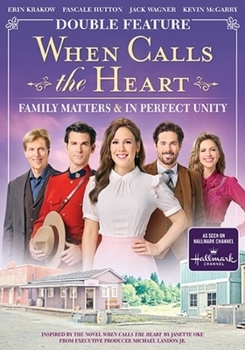 When Calls the Heart: Family Matters / In Perfect Unity