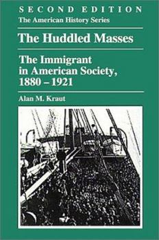 Paperback The Huddled Masses: The Immigrant in American Society, 1880 - 1921 Book