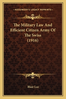 The Military Law And Efficient Citizen Army Of The Swiss