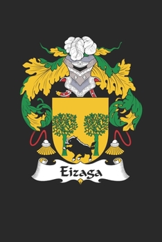 Eizaga: Eizaga Coat of Arms and Family Crest Notebook Journal (6 x 9 - 100 pages)