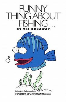 Paperback Funny Thing About Fishing Book