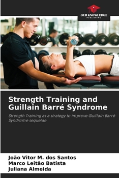 Paperback Strength Training and Guillain Barré Syndrome Book