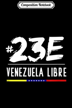 Composition Notebook: 25E Venezuela Libre -Venezuela s Journal/Notebook Blank Lined Ruled 6x9 100 Pages