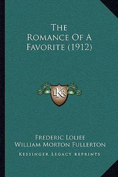 Paperback The Romance Of A Favorite (1912) Book