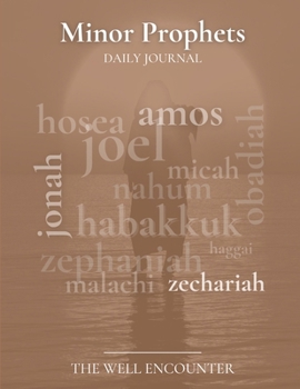 Minor Prophets: The Well Daily Encounter Journal