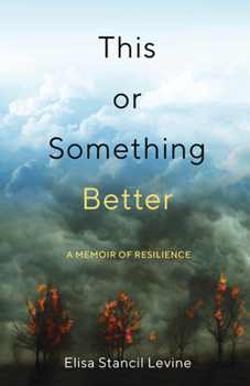 Paperback This or Something Better: A Memoir of Resilience Book