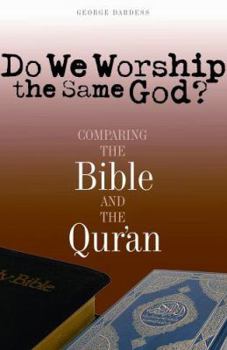 Paperback Do We Worship the Same God?: Comparing the Bible and the Qur'an Book