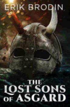 The Lost Sons of Asgard - Book #1 of the Endangered Norse Gods