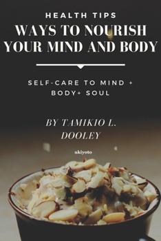 Paperback Ways To Nourish Your Mind And Body: Health Tips Book