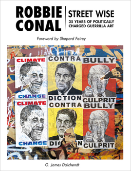 Hardcover Robbie Conal: Streetwise: 35 Years of Politically Charged Guerrilla Art Book