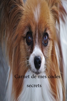 Paperback carnet de mes codes secrets: mon carnet des codes secrets: A5-80 pages -15,24x22,86cm couvertur + chien [French] Book