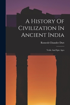 Paperback A History Of Civilization In Ancient India: Vedic And Epic Ages Book