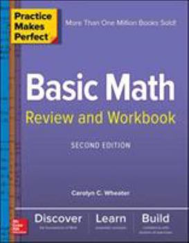 Paperback Practice Makes Perfect Basic Math Review and Workbook, Second Edition Book
