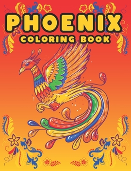 Paperback Phoenix Coloring Book: Amazing Mythical Phoenix Bird Coloring Book