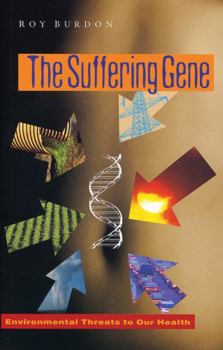 Paperback The Suffering Gene: Environmental Threats to Our Health Book