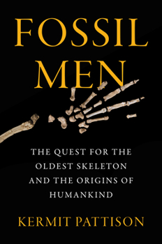 Hardcover Fossil Men: The Quest for the Oldest Skeleton and the Origins of Humankind Book