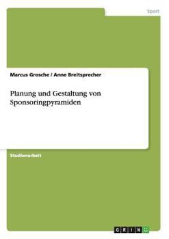Paperback Planung und Gestaltung von Sponsoringpyramiden [German] Book