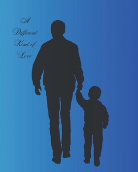 Paperback A Different Kind of Love: A father love stories Book