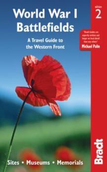 Paperback World War I Battlefields: A Travel Guide to the Western Front: Sites, Museums, Memorials Book