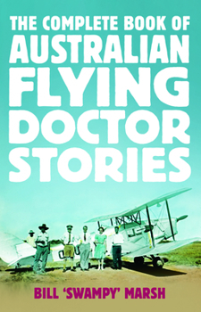 Paperback The Complete Book of Australian Flying Doctor Stories Book