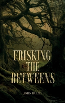 Paperback Frisking the Betweens Book