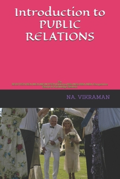 Paperback Introduction to PUBLIC RELATIONS: For BE/B.TECH/BCA/MCA/ME/M.TECH/Diploma/B.Sc/M.Sc/BBA/MBA/Competitive Exams & Knowledge Seekers Book