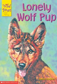 Wild Paws: Lonely Wolf Pup - Book #2 of the Wild Paws