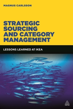 Paperback Strategic Sourcing and Category Management: Lessons Learned at Ikea Book