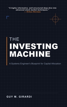 The Investing Machine: A Systems Engineer's Blueprint for Capital Allocation