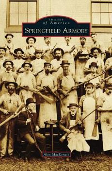 Springfield Armory - Book  of the Images of America: Massachusetts