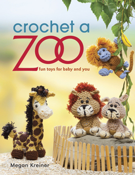 Paperback Crochet a Zoo: Fun Toys for Baby and You Book