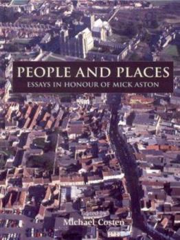 Hardcover People and Places: Essays in Honour of Michael Aston Book
