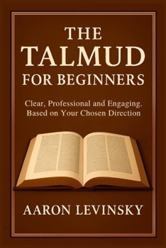 Paperback The Talmud for beginners: clear, professional, and engaging. Based on your chosen direction Book