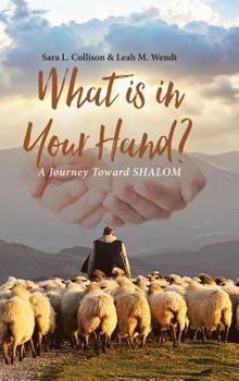 Hardcover What is in Your Hand?: A Journey Toward SHALOM Book