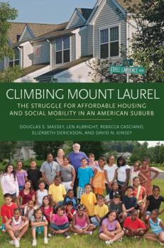 Hardcover Climbing Mount Laurel: The Struggle for Affordable Housing and Social Mobility in an American Suburb Book