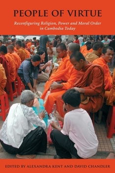 Paperback People of Virtue: Reconfiguring Religion, Power and Moral Order in Cambodia Today Book