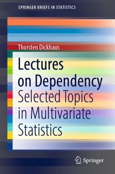 Paperback Lectures on Dependency: Selected Topics in Multivariate Statistics Book