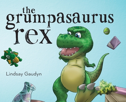 Hardcover The Grumpasaurus Rex Book