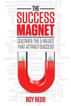 Paperback The Success Magnet: Cultivate the 5 values that attract success Book