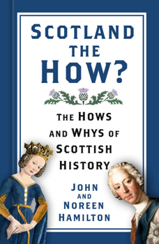 Hardcover Scotland the How?: The Hows and Whys of Scottish History Book