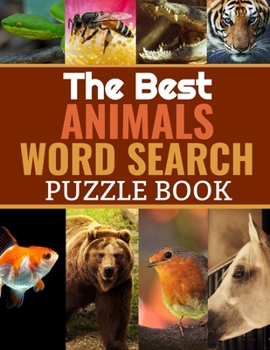 Paperback The Best Animals Word Search: 40 Large Print Challenging Puzzles About Animals & Nature - Gift for Summer & Vacations for Animal Lovers [Large Print] Book