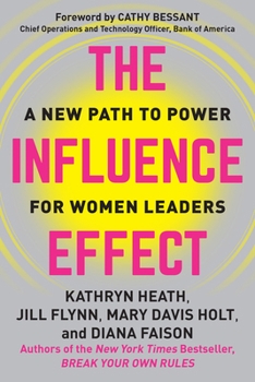 Hardcover The Influence Effect: A New Path to Power for Women Leaders Book